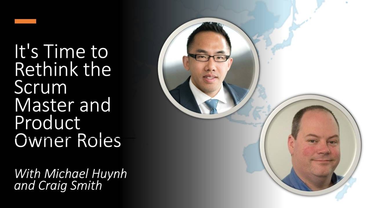 It's Time To Rethink The Scrum Master And Product Owner Roles